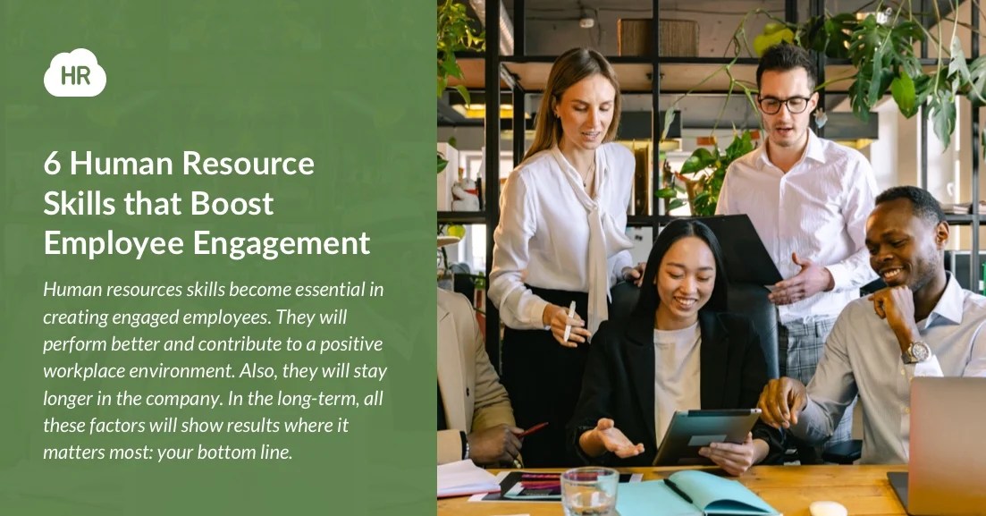 6 Human Resource Skills that Boost Employee Engagement